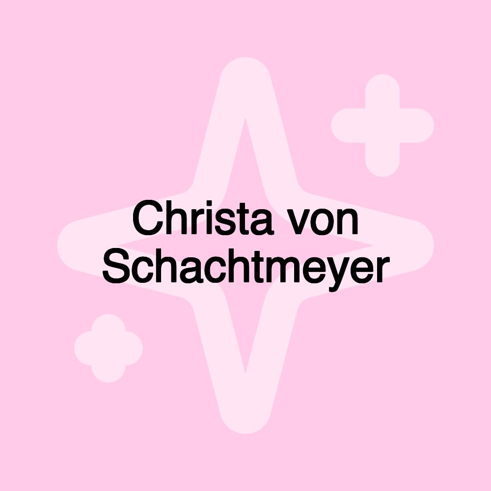 Christa von Schachtmeyer