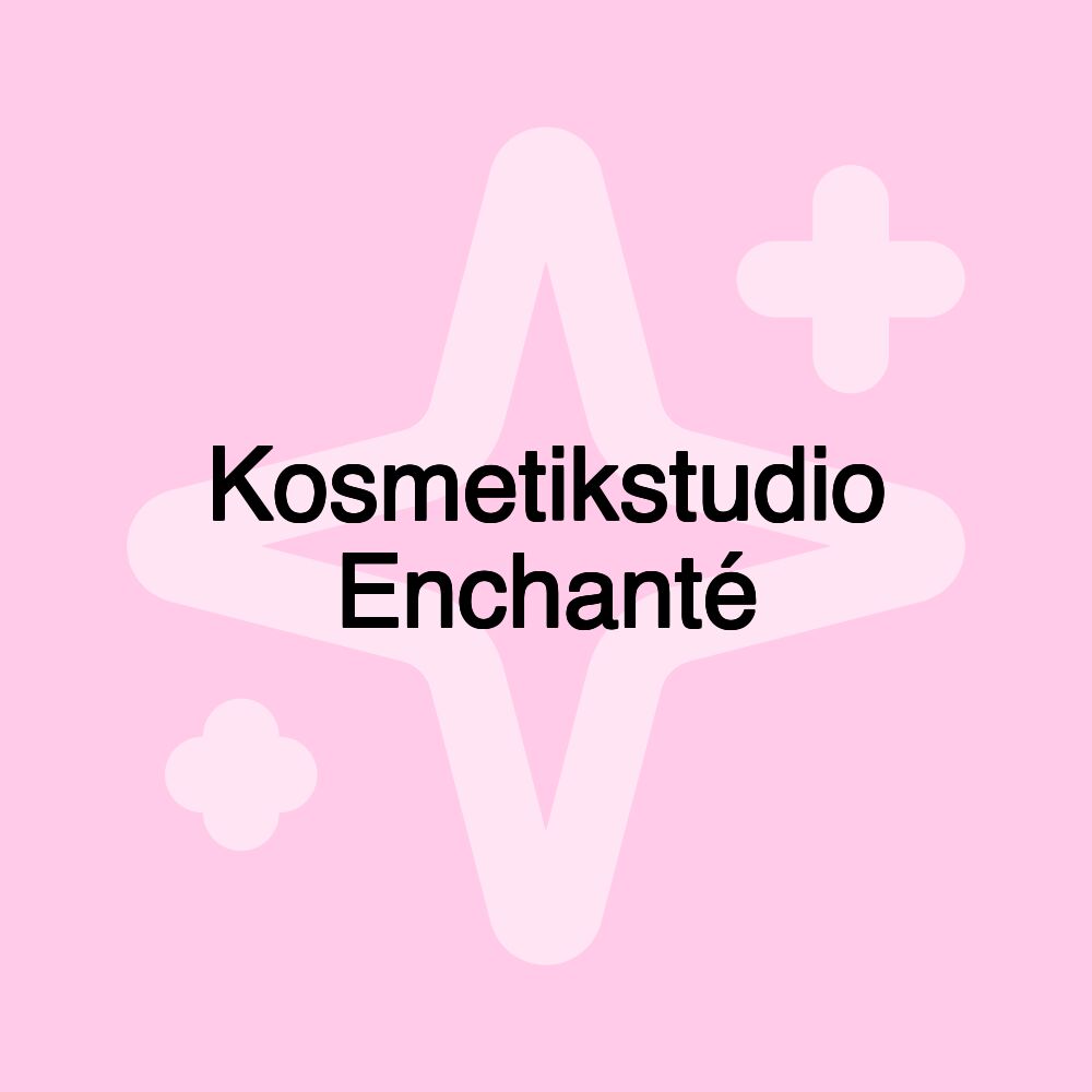 Kosmetikstudio Enchanté