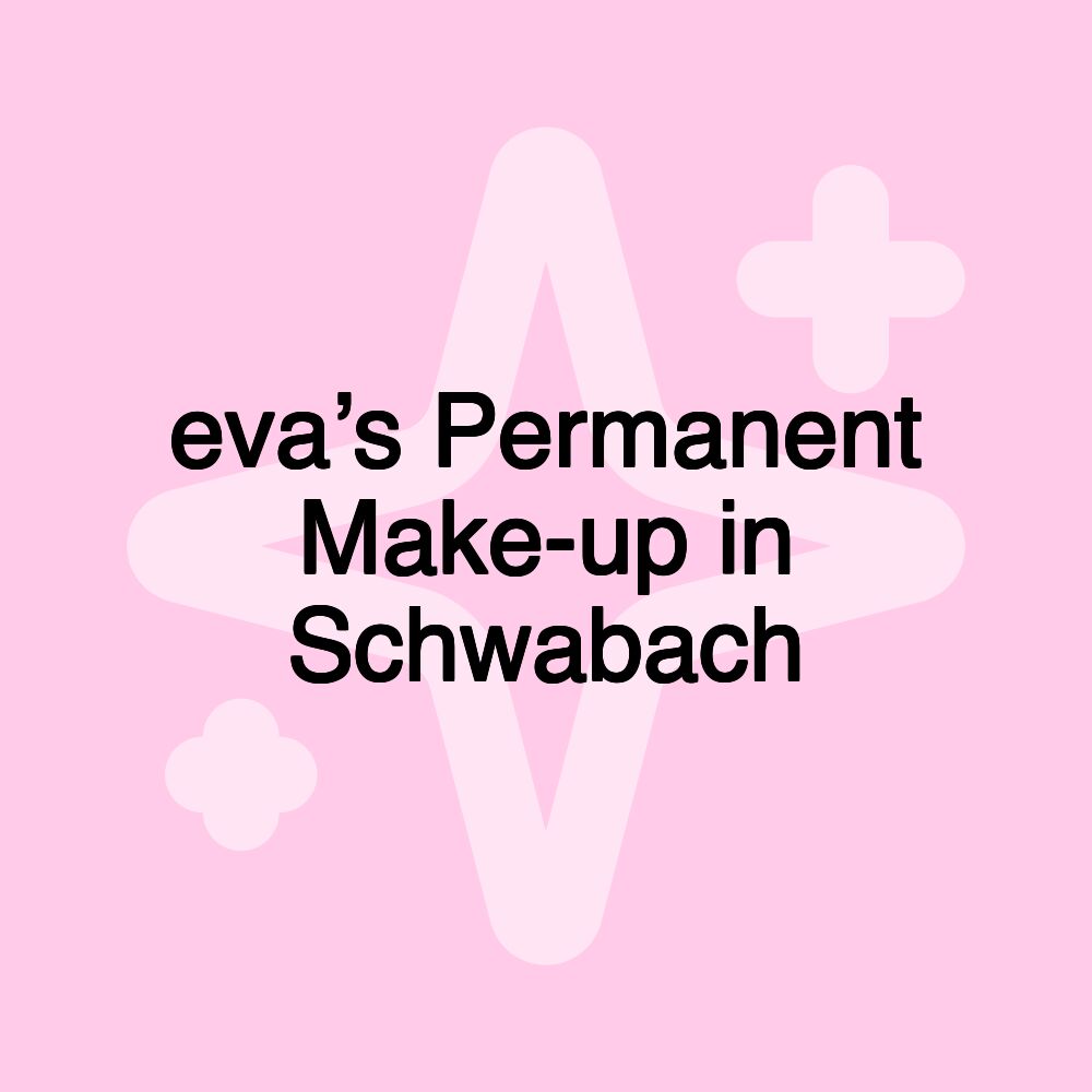 eva’s Permanent Make-up in Schwabach