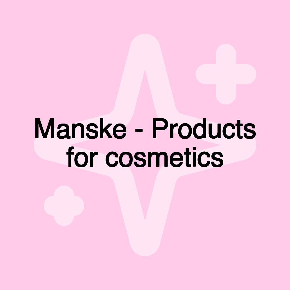 Manske - Products for cosmetics