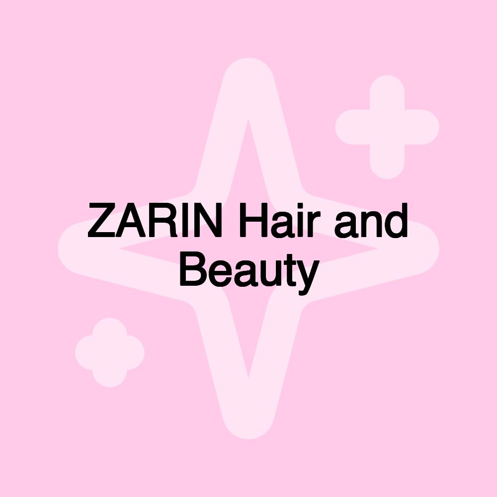 ZARIN Hair and Beauty