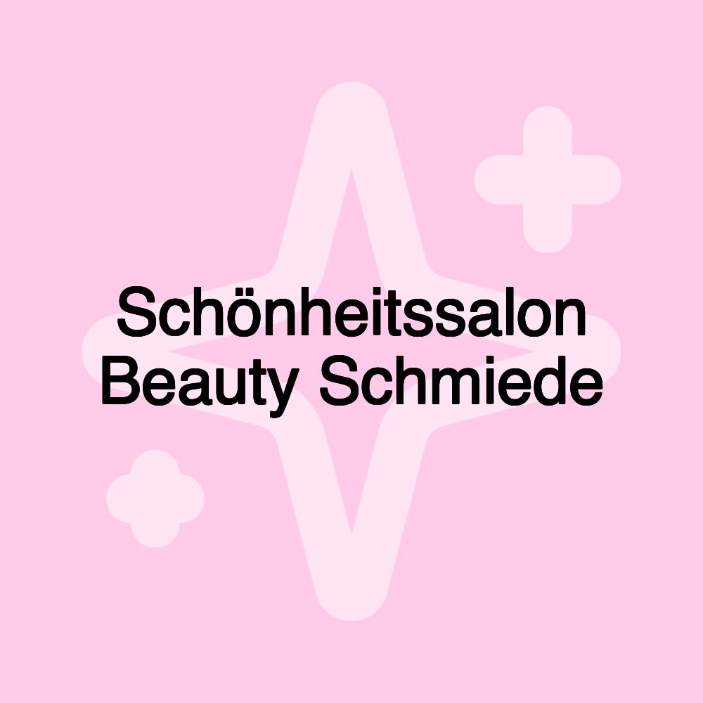 Schönheitssalon Beauty Schmiede