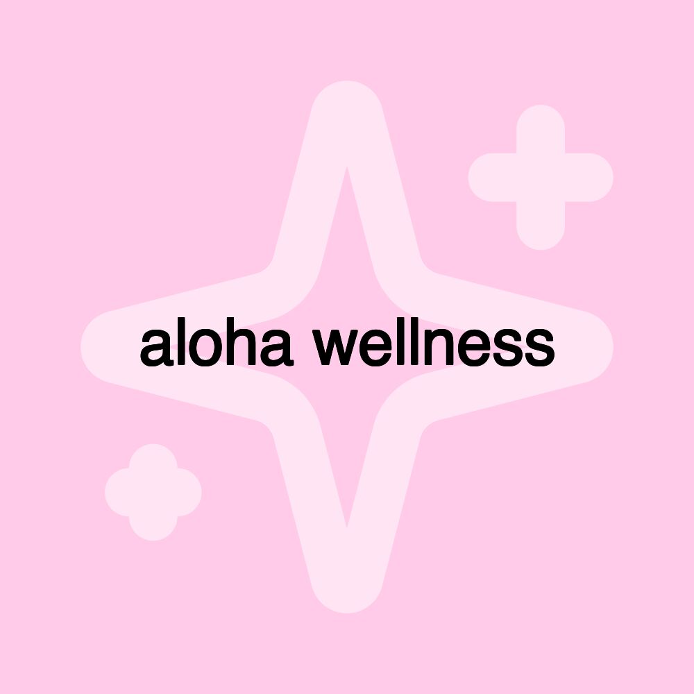 aloha wellness