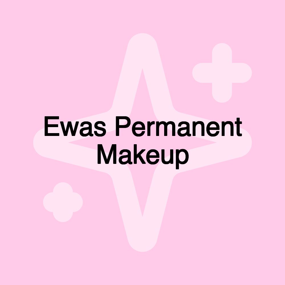 Ewas Permanent Makeup