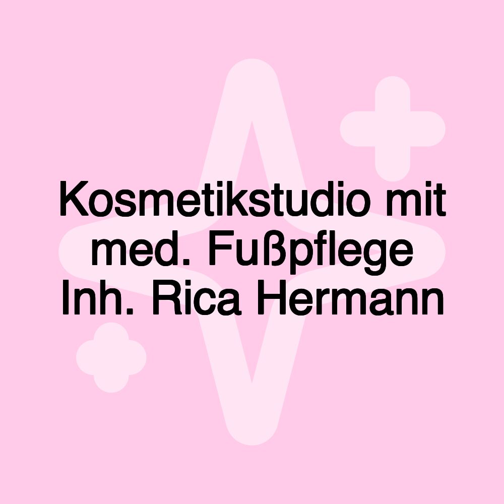 Kosmetikstudio mit med. Fußpflege Inh. Rica Hermann