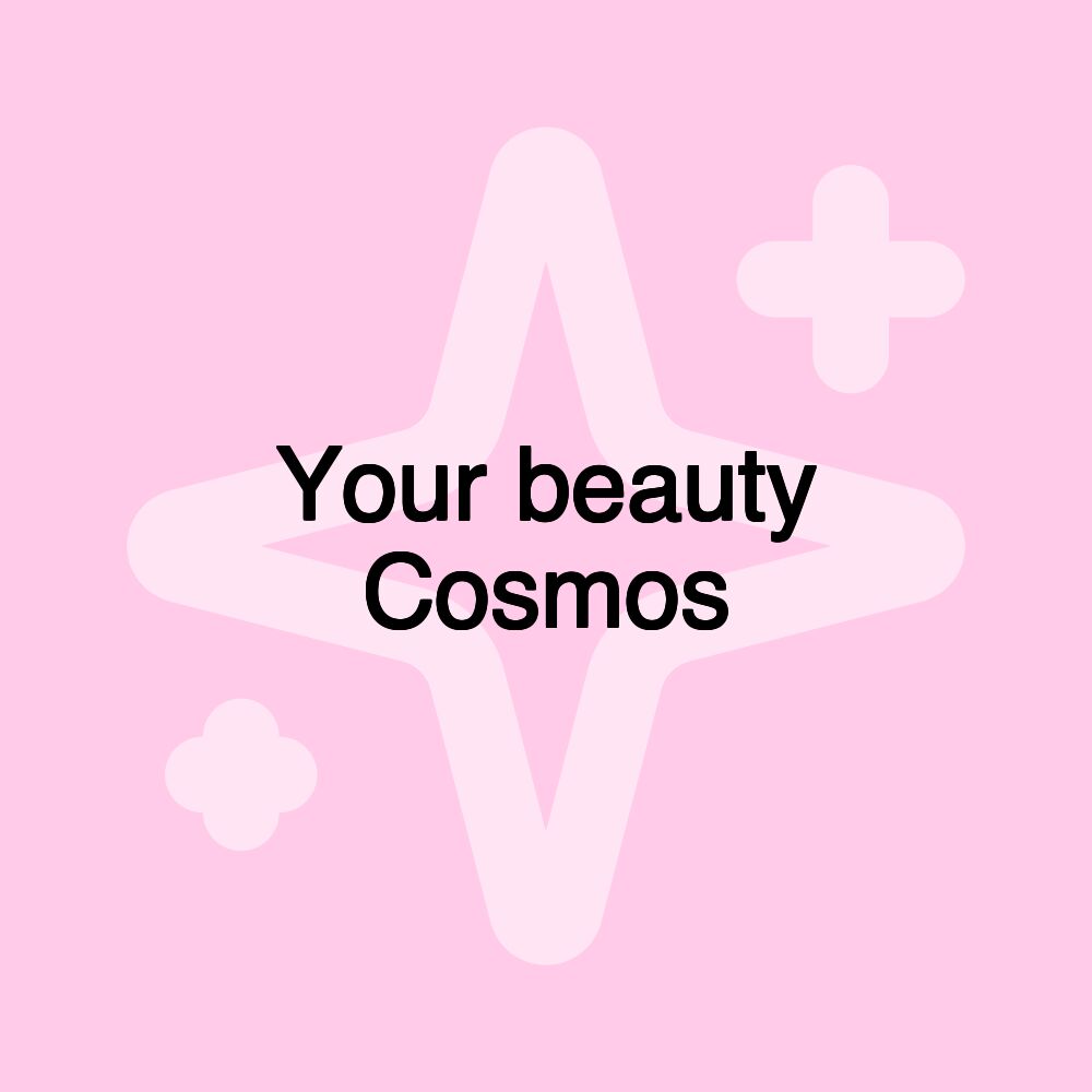 Your beauty Cosmos