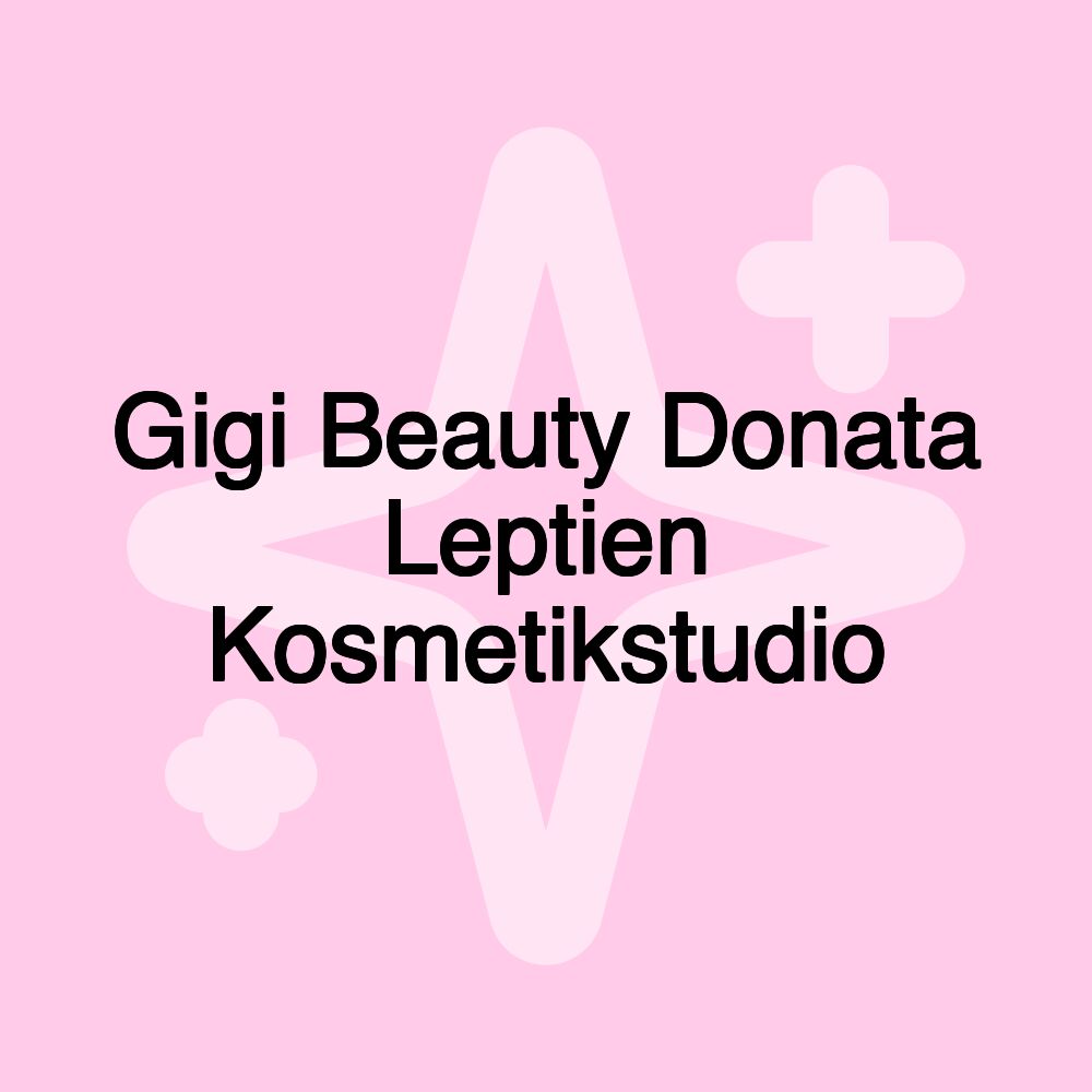 Gigi Beauty Donata Leptien Kosmetikstudio