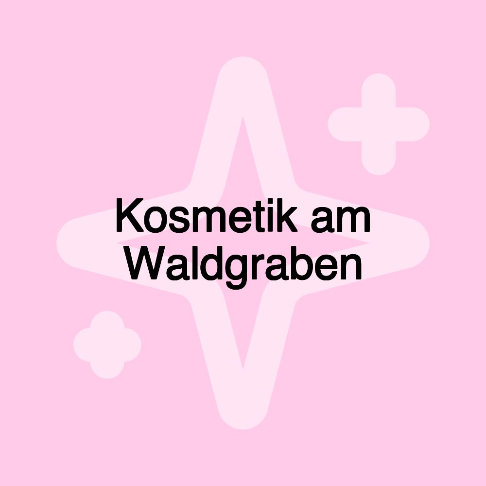 Kosmetik am Waldgraben