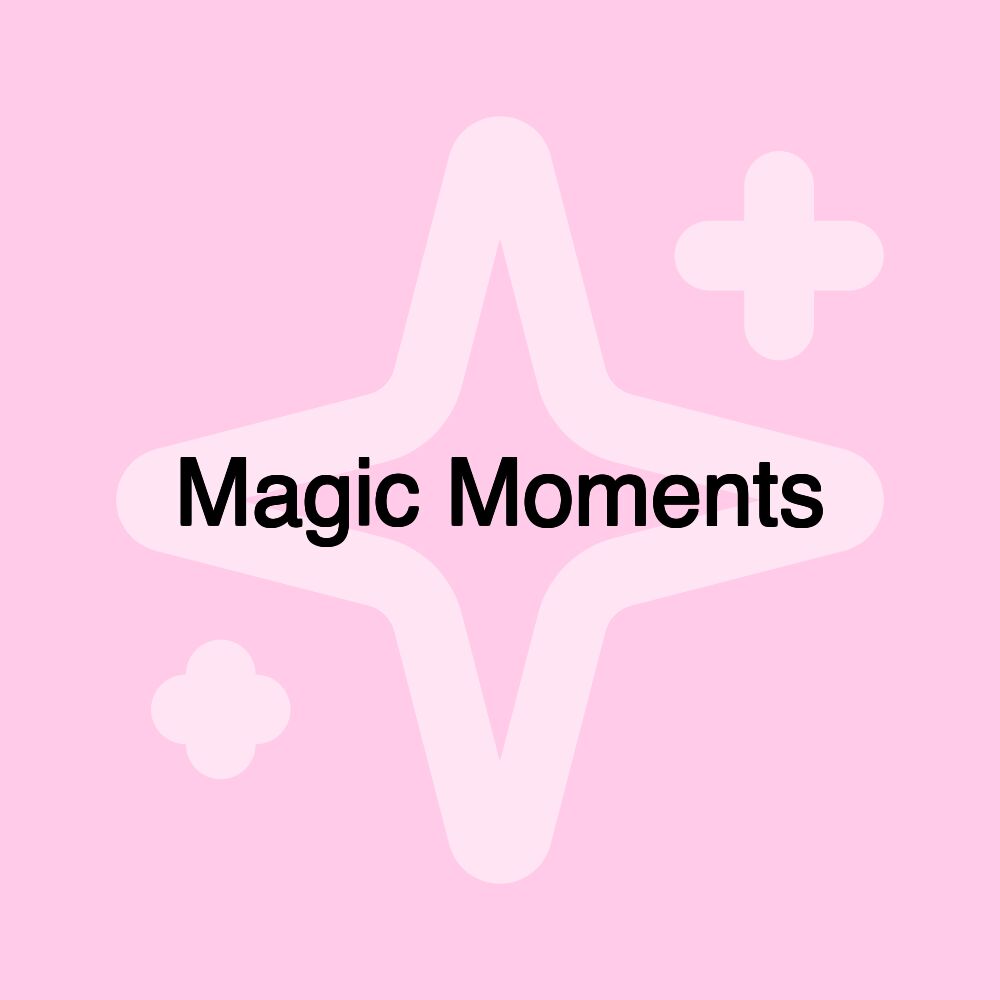 Magic Moments