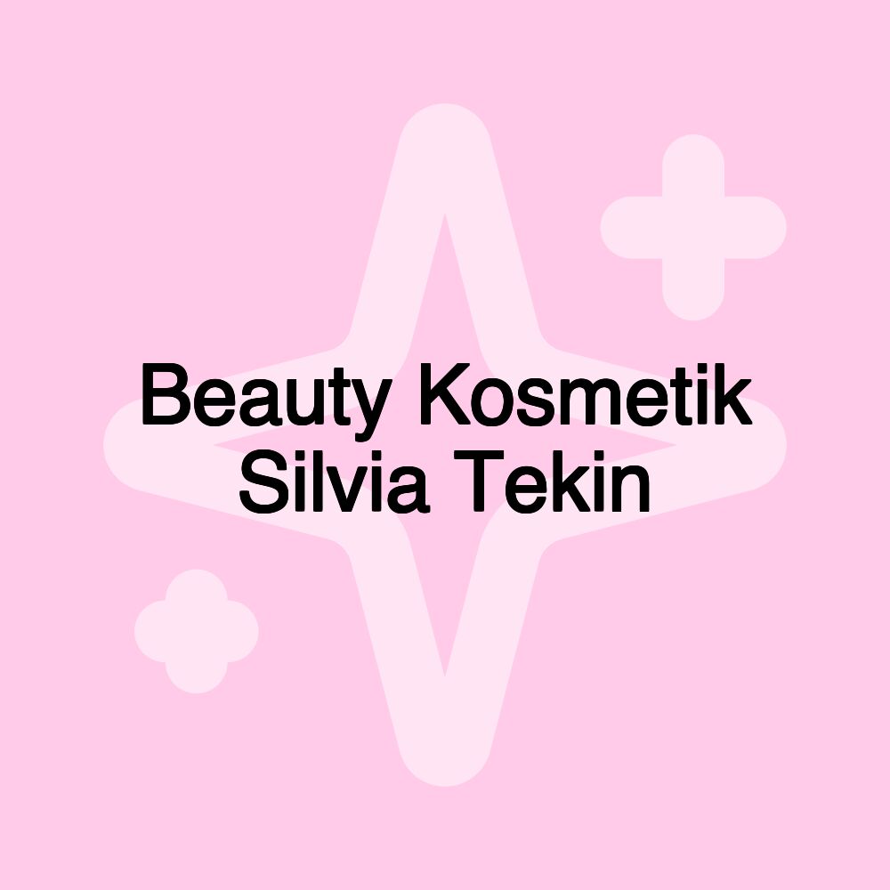 Beauty Kosmetik Silvia Tekin