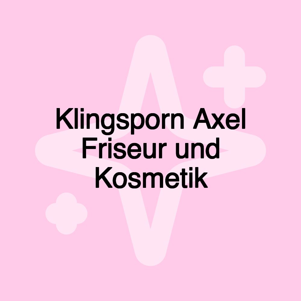 Klingsporn Axel Friseur und Kosmetik