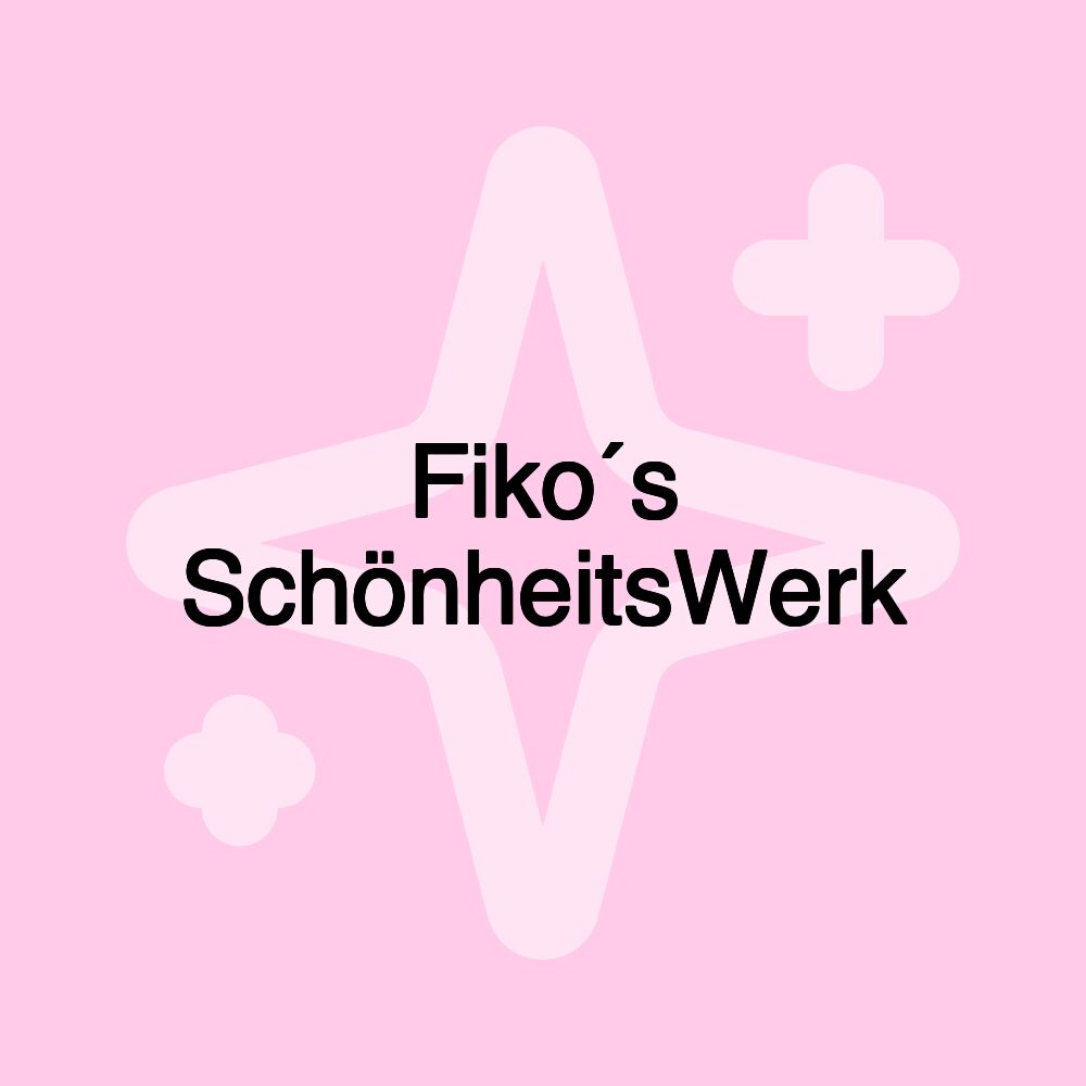 Fiko´s SchönheitsWerk