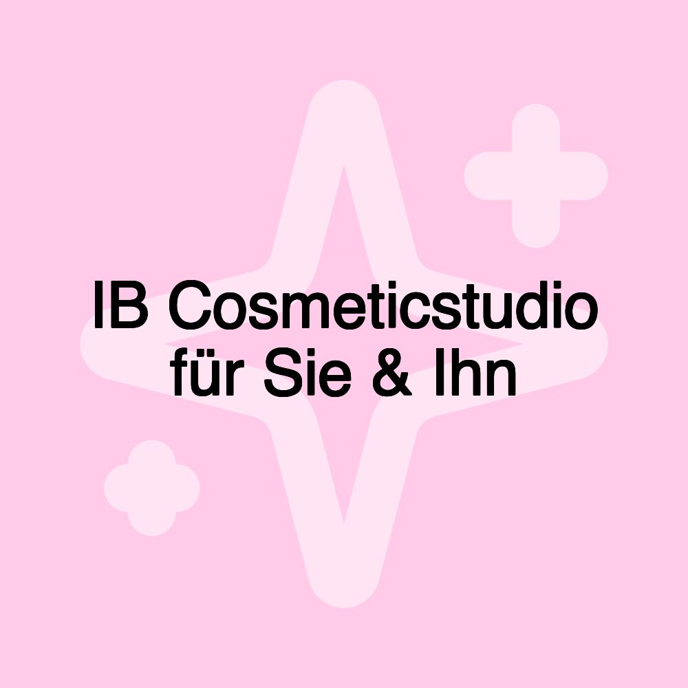 IB Cosmeticstudio für Sie & Ihn