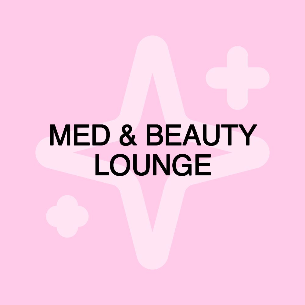 MED & BEAUTY LOUNGE