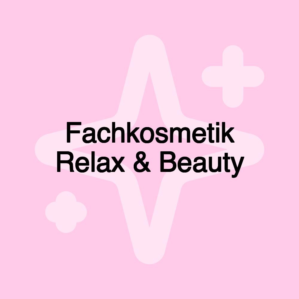 Fachkosmetik Relax & Beauty