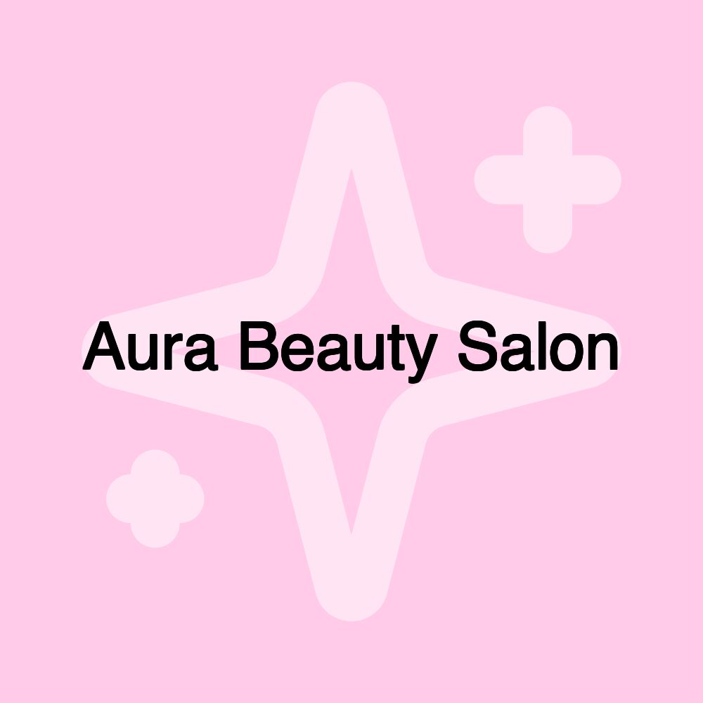 Aura Beauty Salon