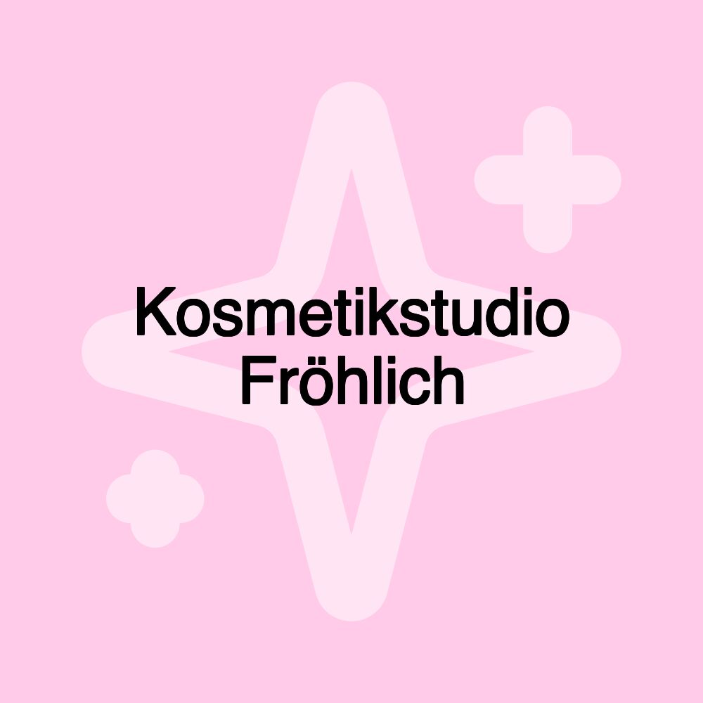 Kosmetikstudio Fröhlich