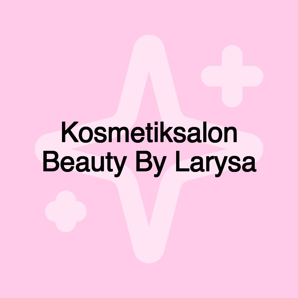 Kosmetiksalon Beauty By Larysa