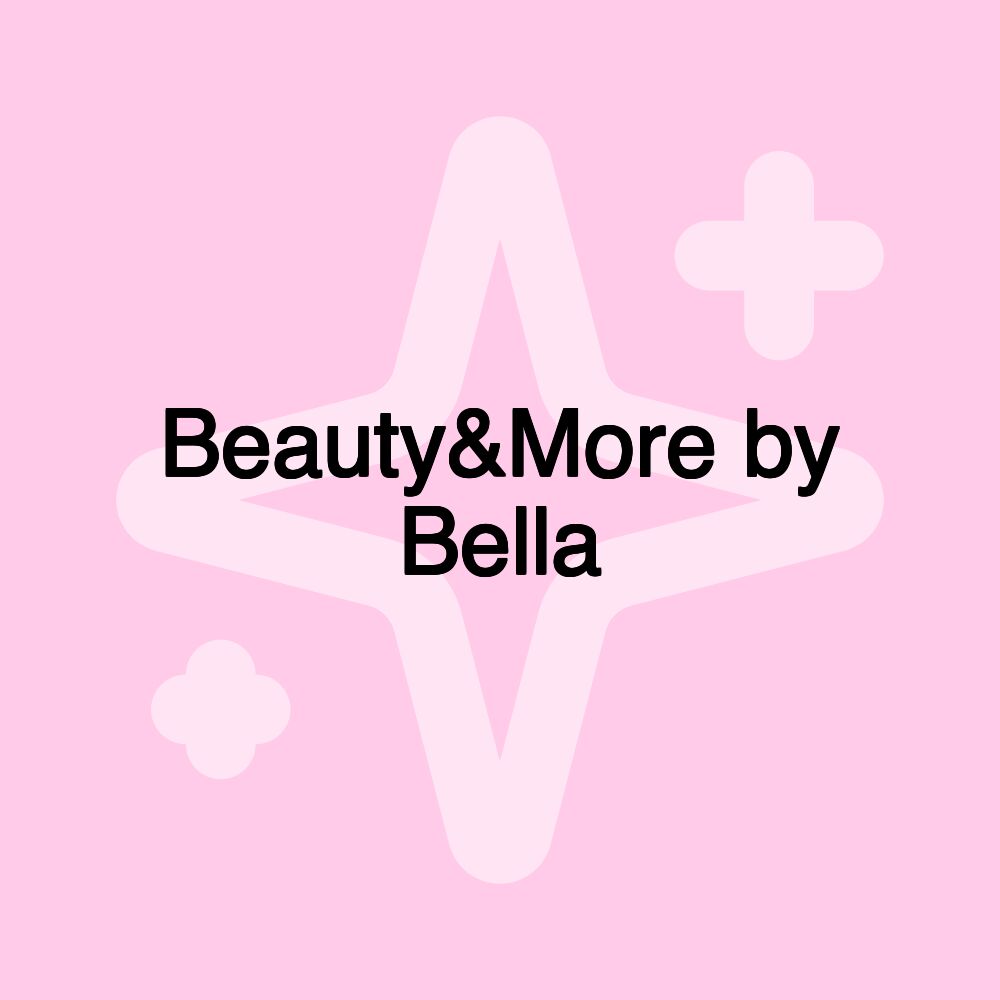 Beauty&More by Bella