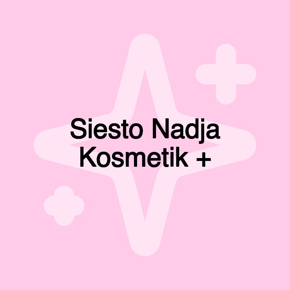 Siesto Nadja Kosmetik +