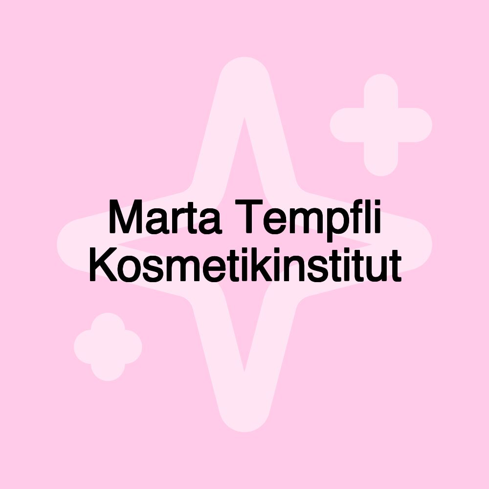 Marta Tempfli Kosmetikinstitut