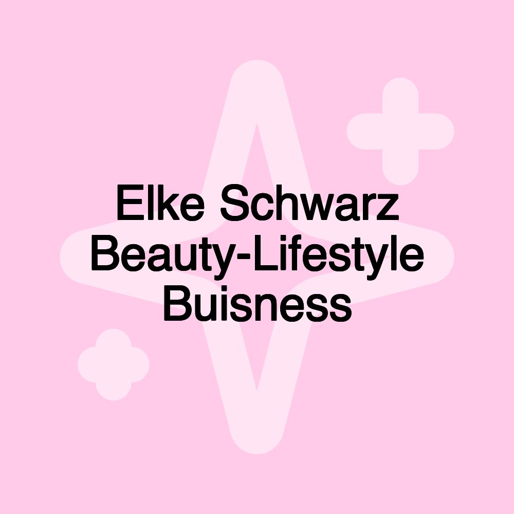 Elke Schwarz Beauty-Lifestyle Buisness