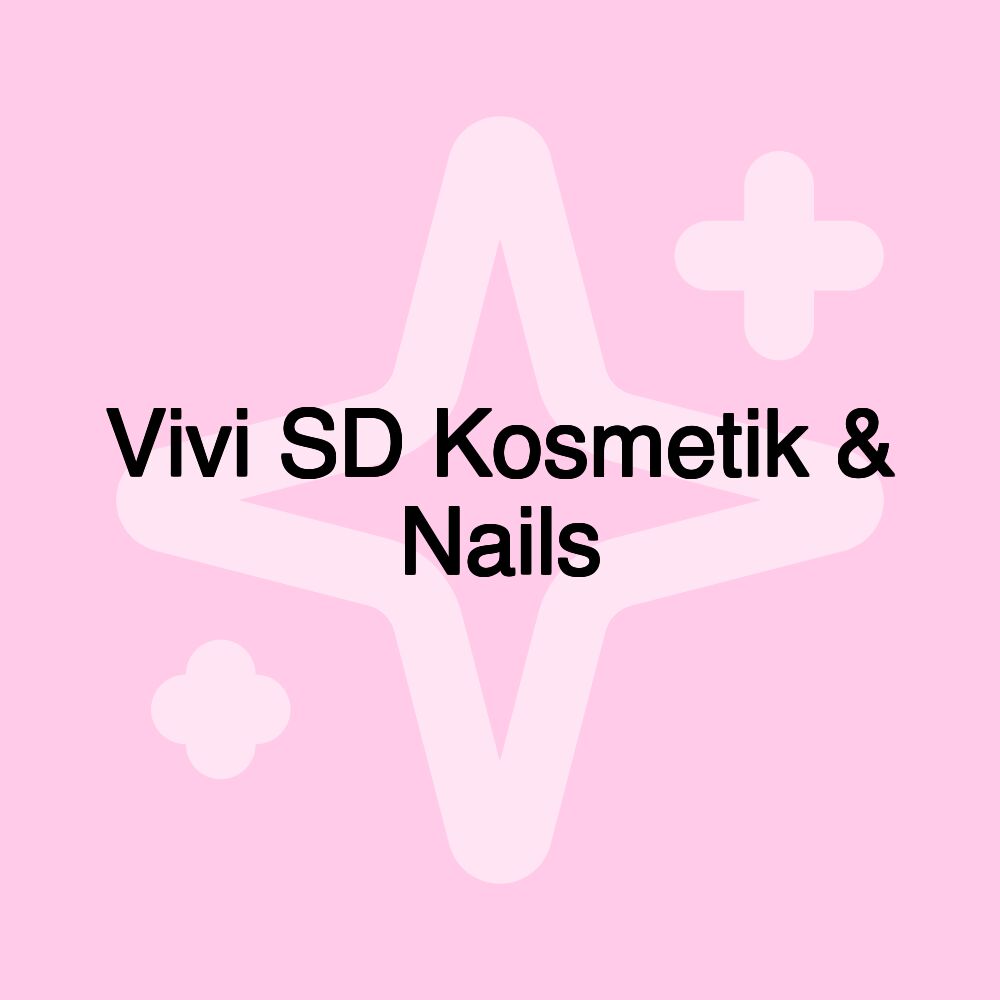 Vivi SD Kosmetik & Nails