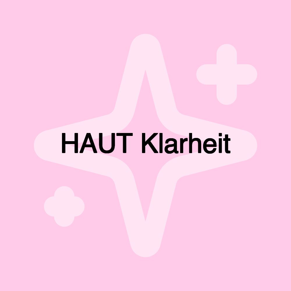 HAUT Klarheit