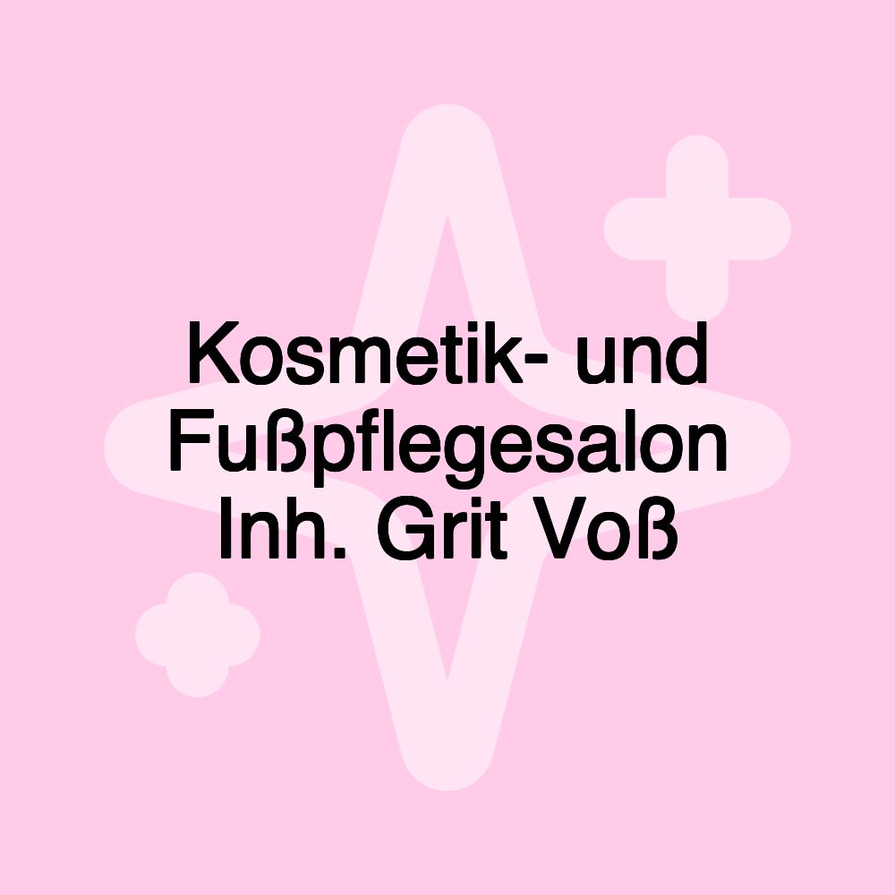 Kosmetik- und Fußpflegesalon Inh. Grit Voß