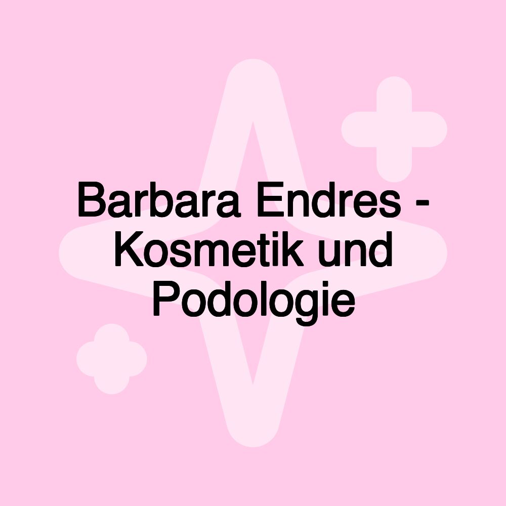 Barbara Endres - Kosmetik und Podologie