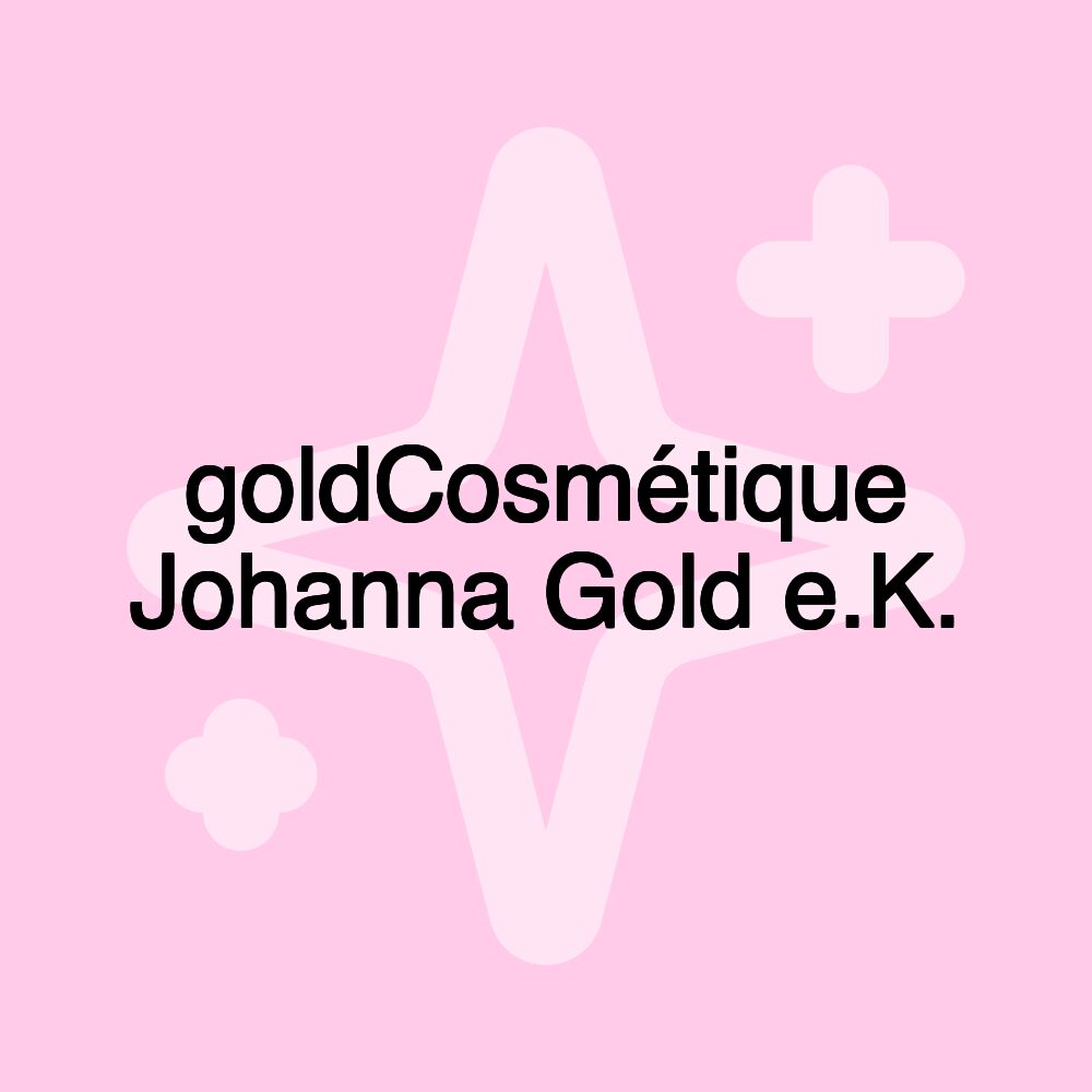 goldCosmétique Johanna Gold e.K.