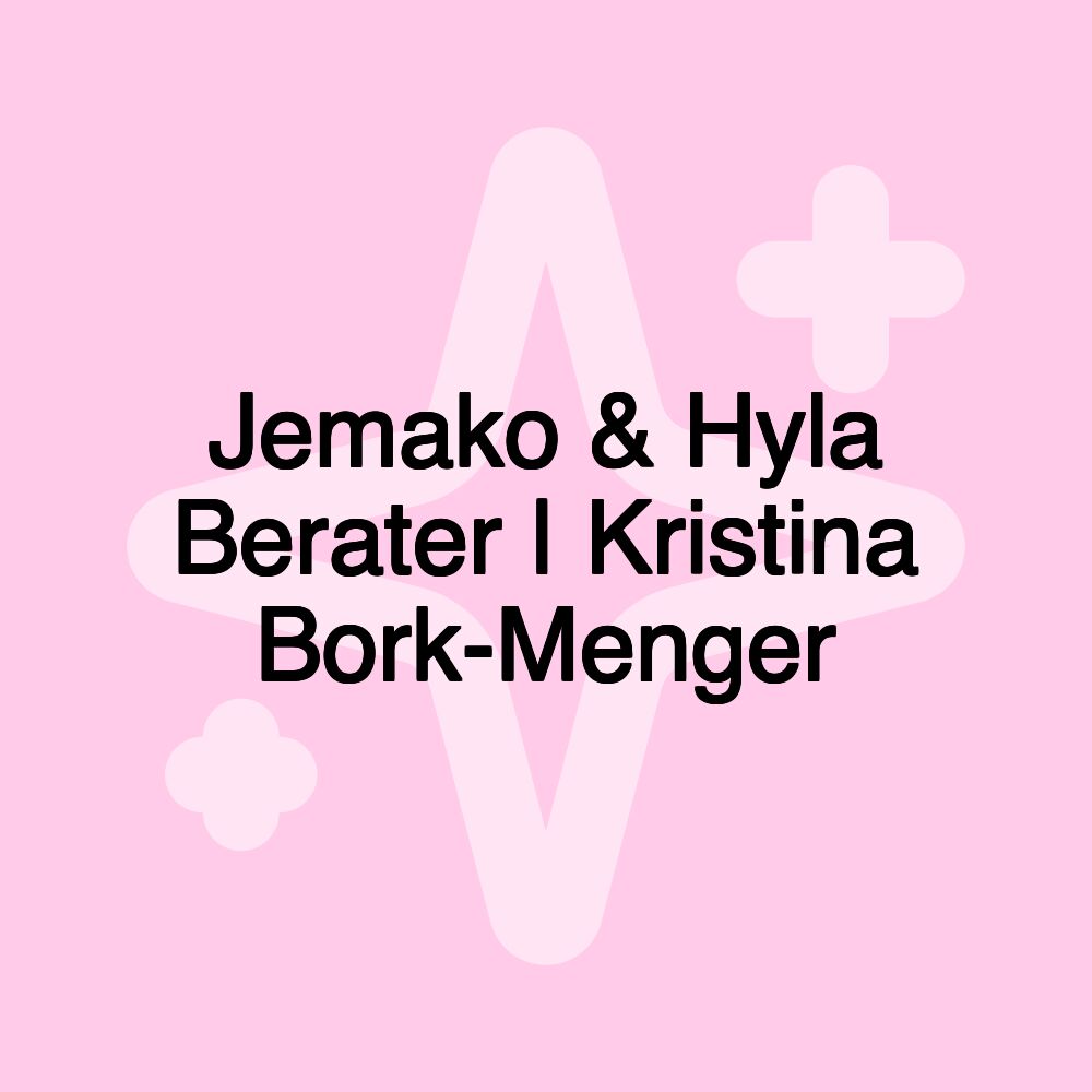 Jemako & Hyla Berater | Kristina Bork-Menger