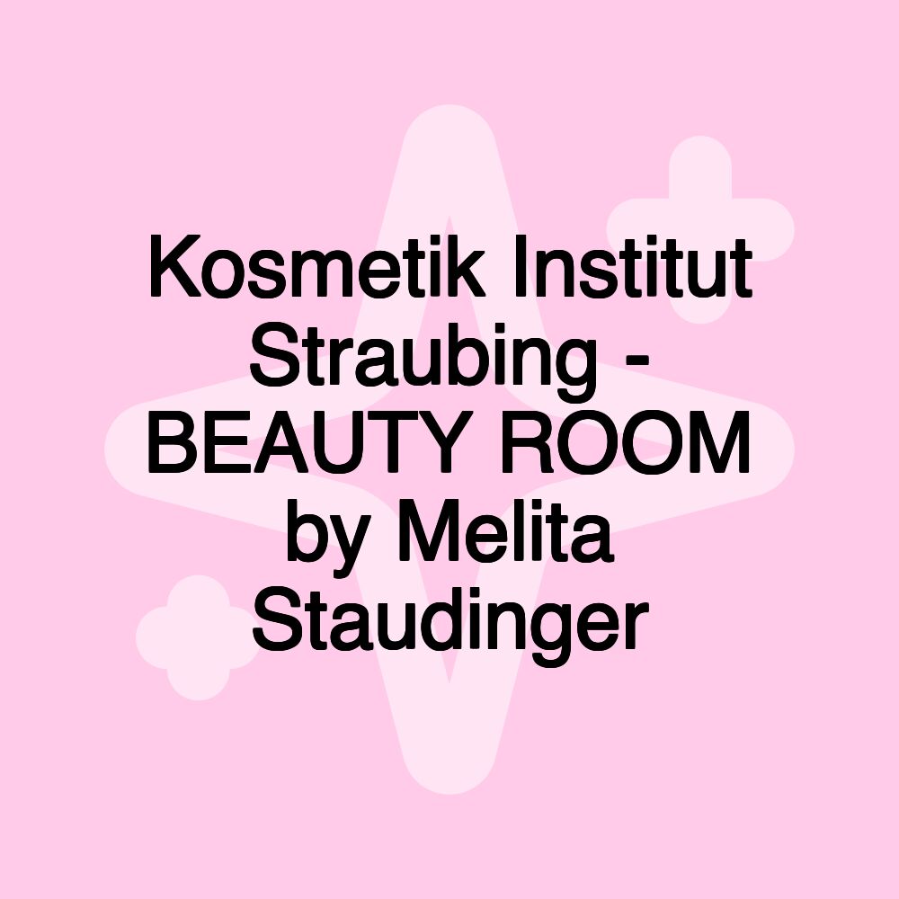 Kosmetik Institut Straubing - BEAUTY ROOM by Melita Staudinger