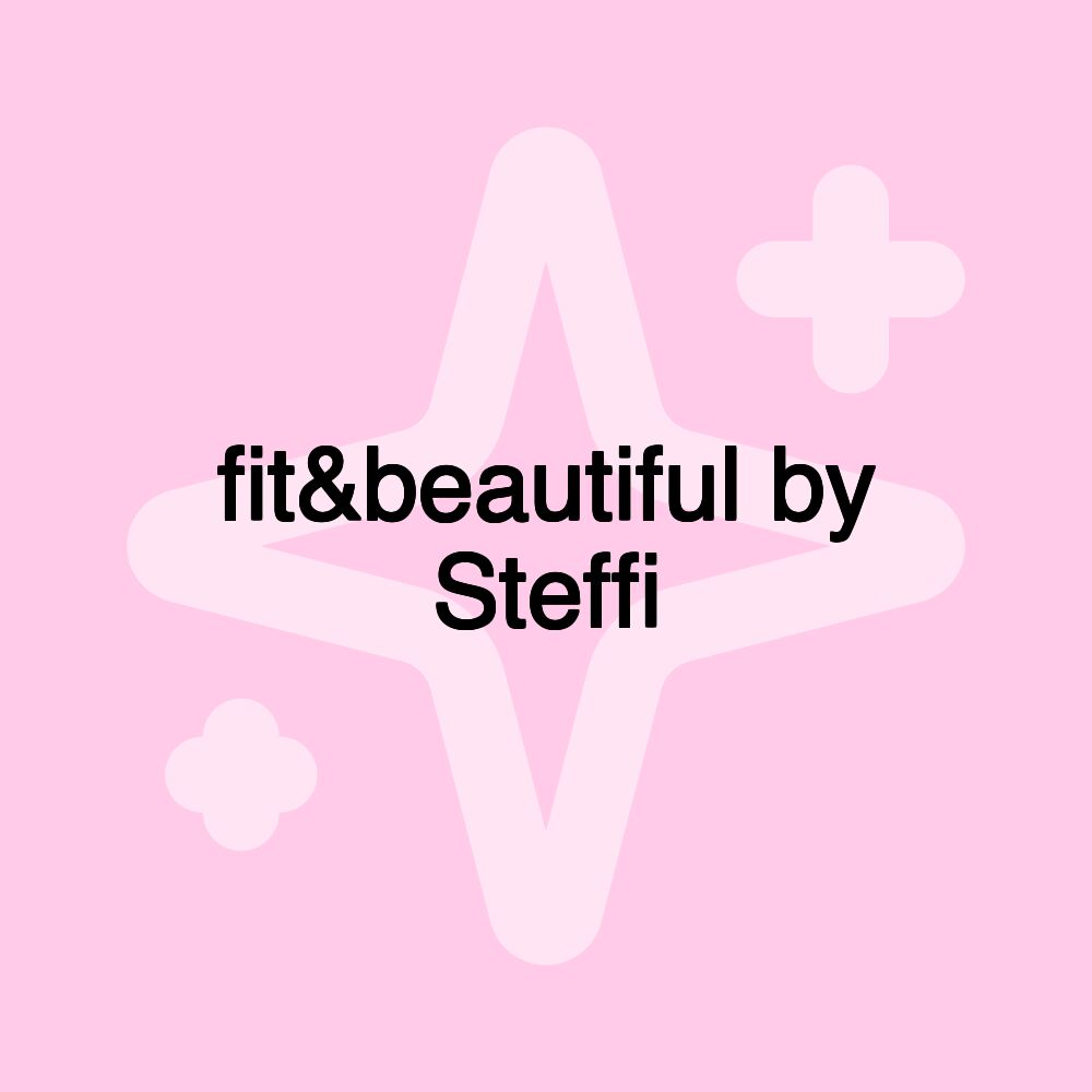 fit&beautiful by Steffi