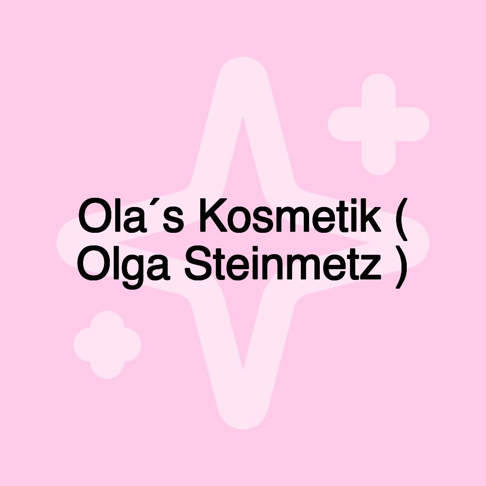 Ola´s Kosmetik ( Olga Steinmetz )