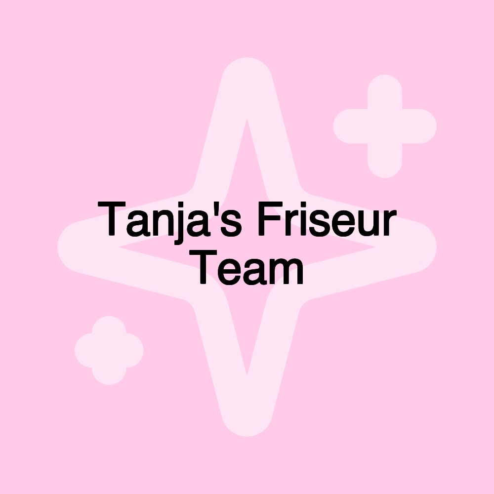 Tanja's Friseur Team