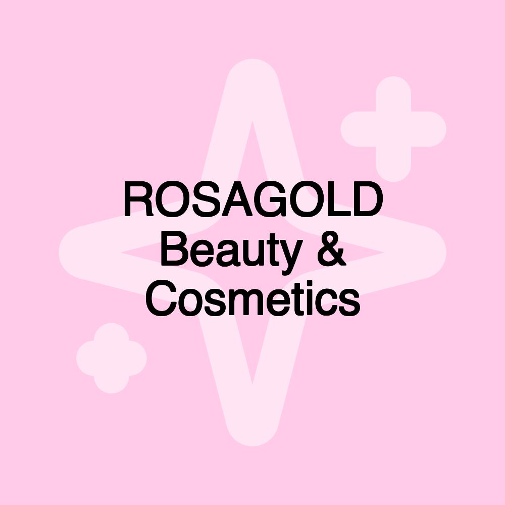 ROSAGOLD Beauty & Cosmetics