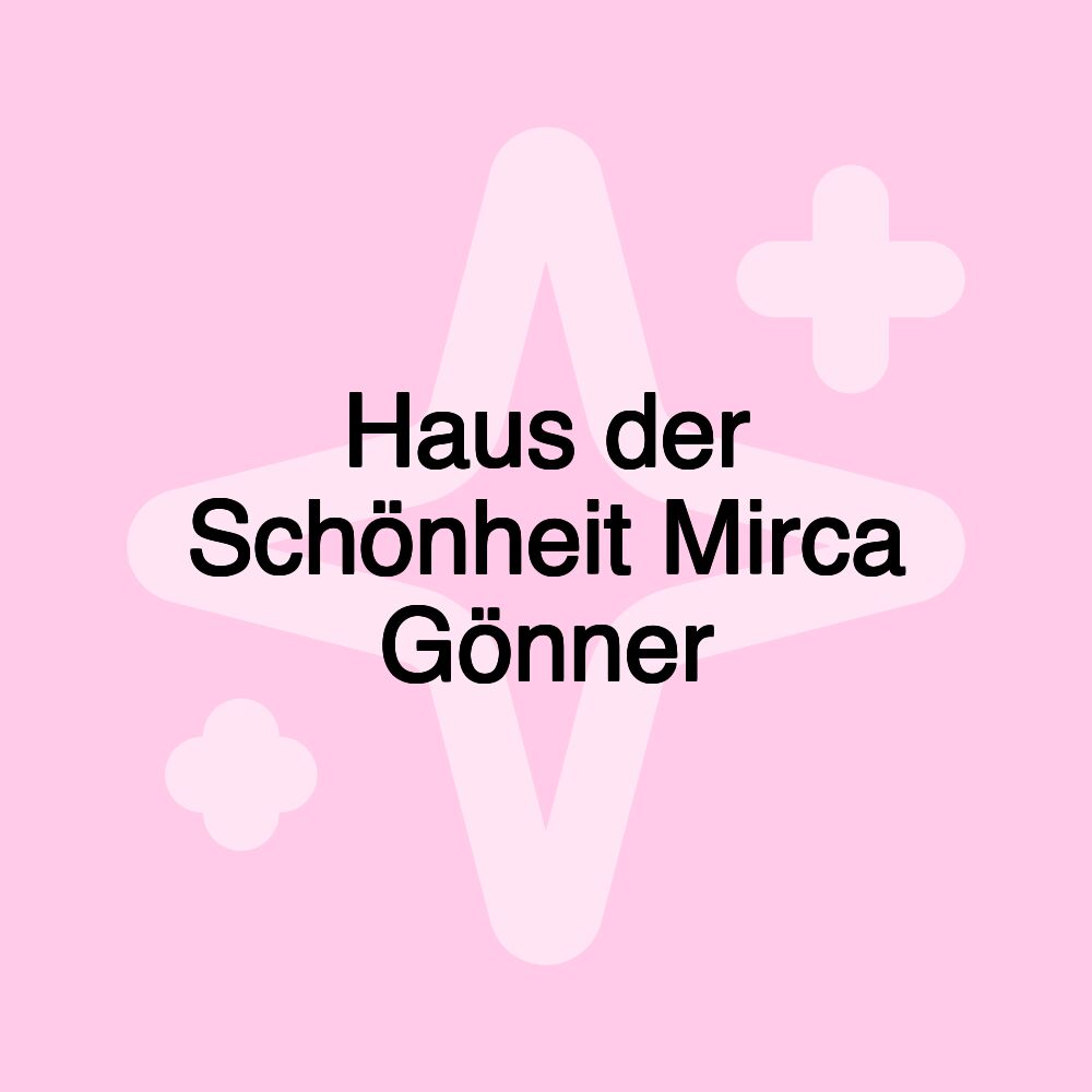 Haus der Schönheit Mirca Gönner