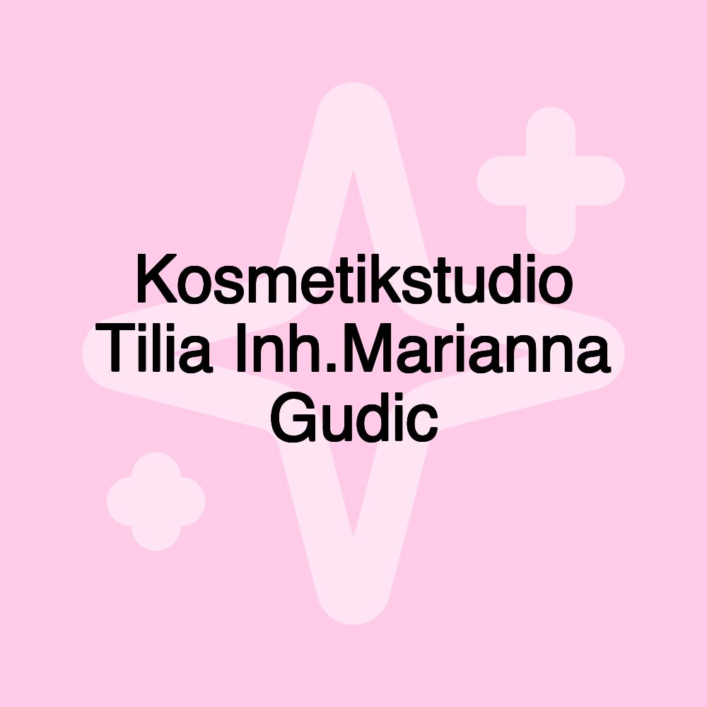 Kosmetikstudio Tilia Inh.Marianna Gudic