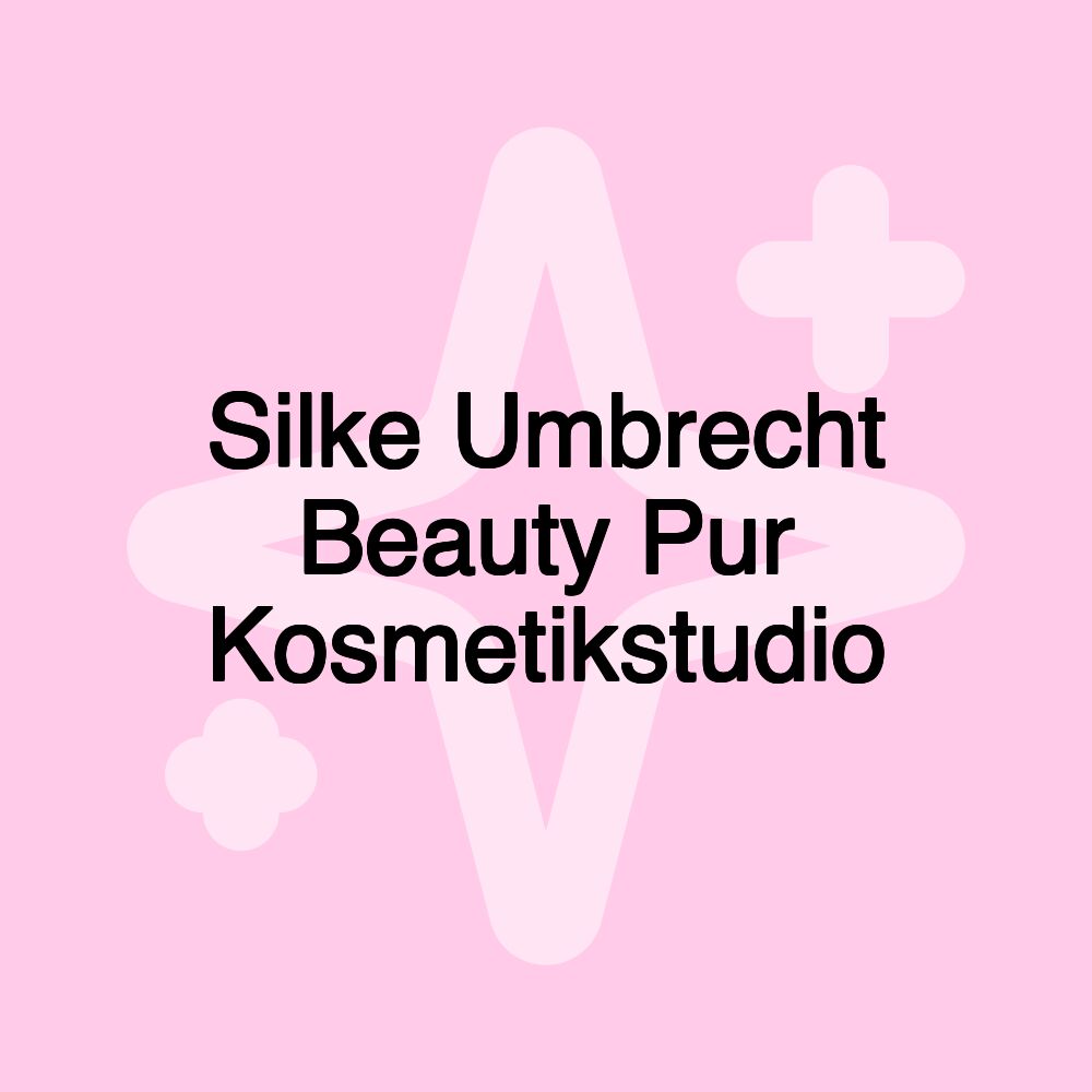 Silke Umbrecht Beauty Pur Kosmetikstudio