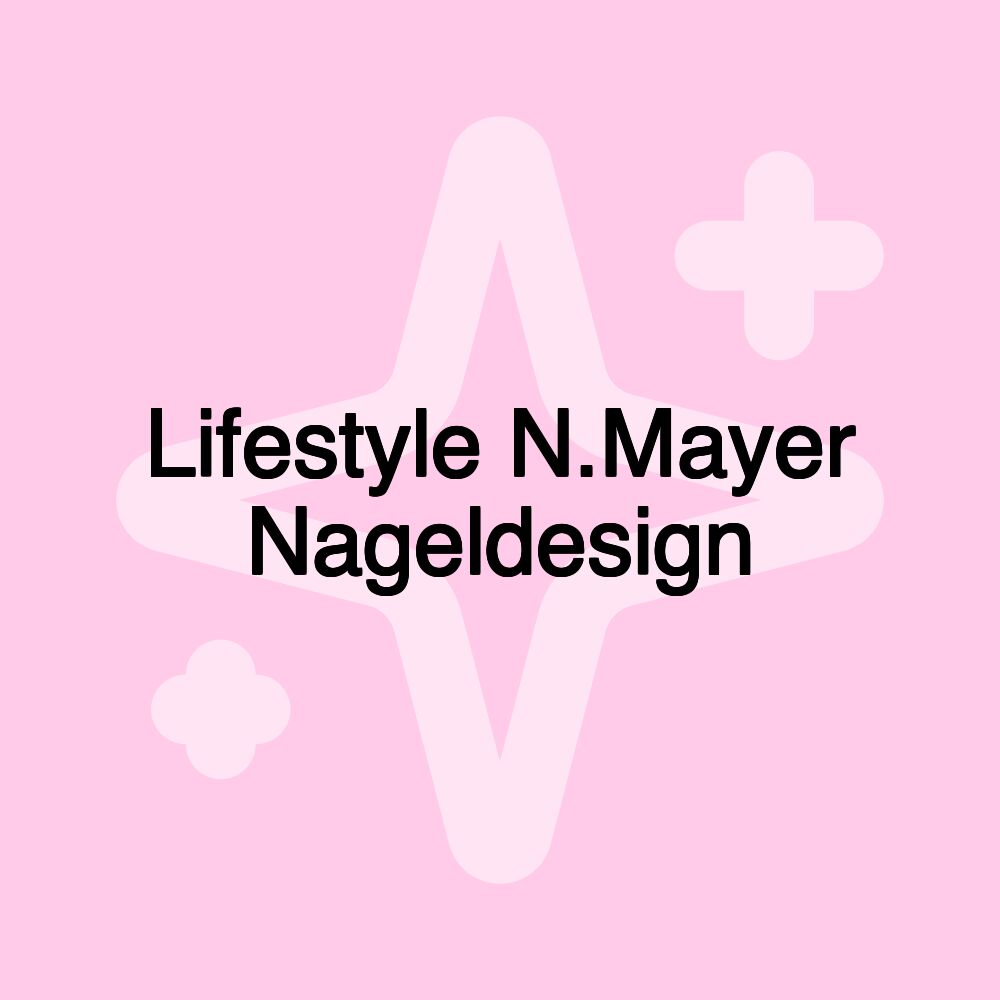 Lifestyle N.Mayer Nageldesign