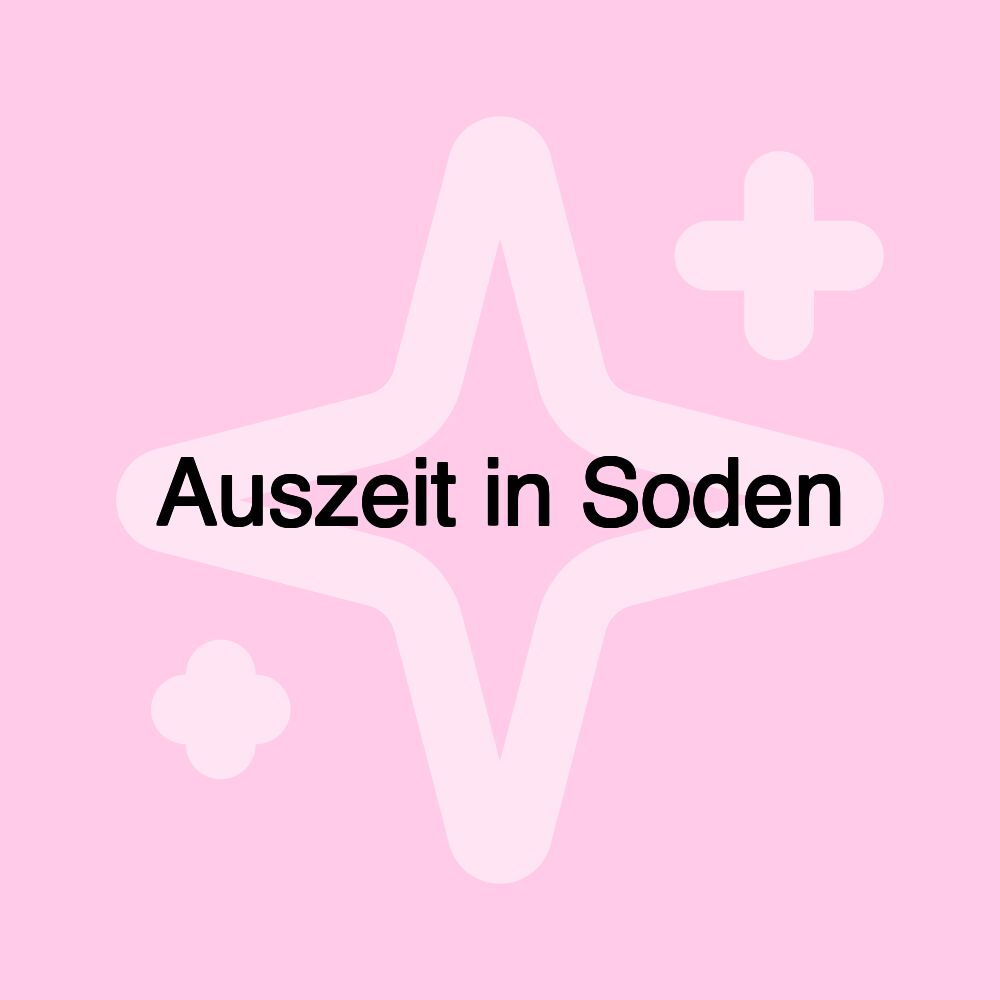 Auszeit in Soden