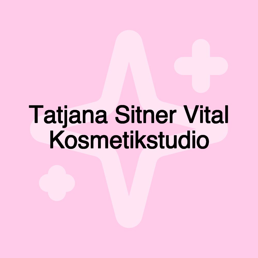 Tatjana Sitner Vital Kosmetikstudio