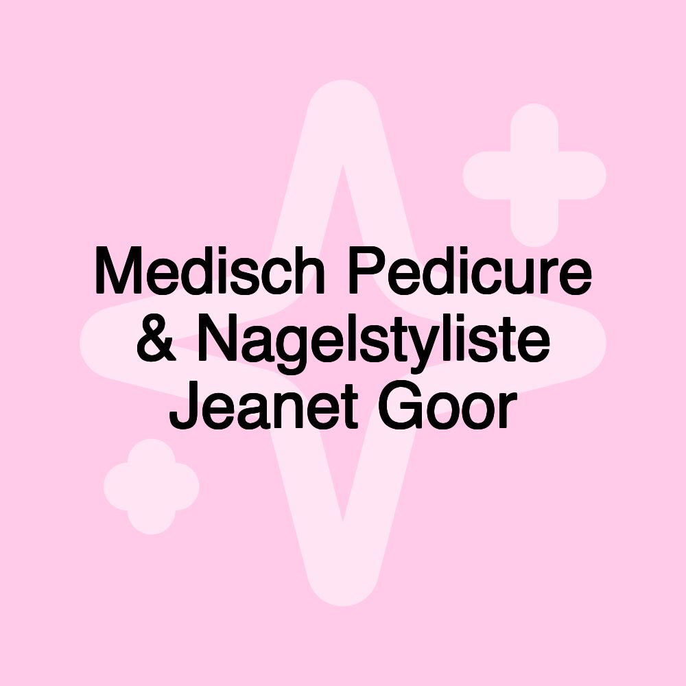 Medisch Pedicure & Nagelstyliste Jeanet Goor