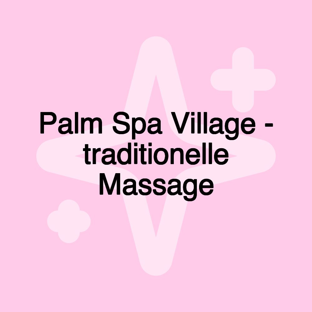 Palm Spa Village - traditionelle Massage