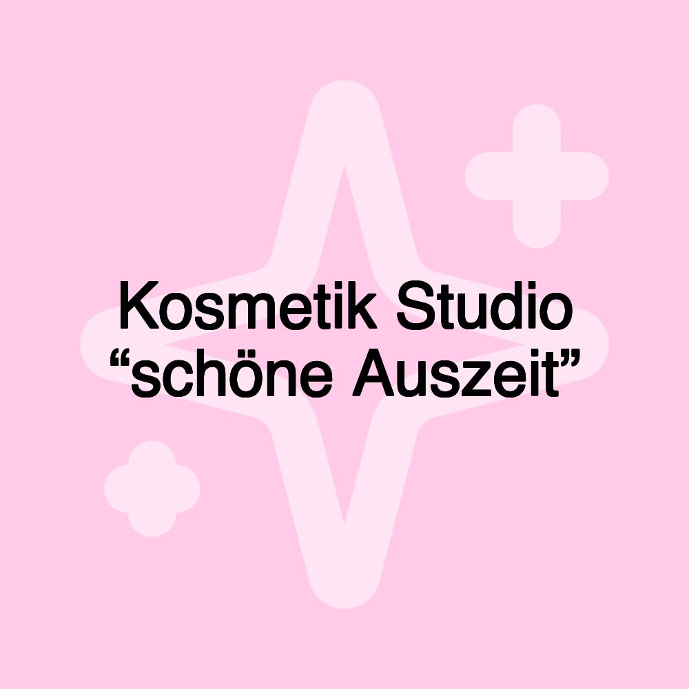 Kosmetik Studio “schöne Auszeit”