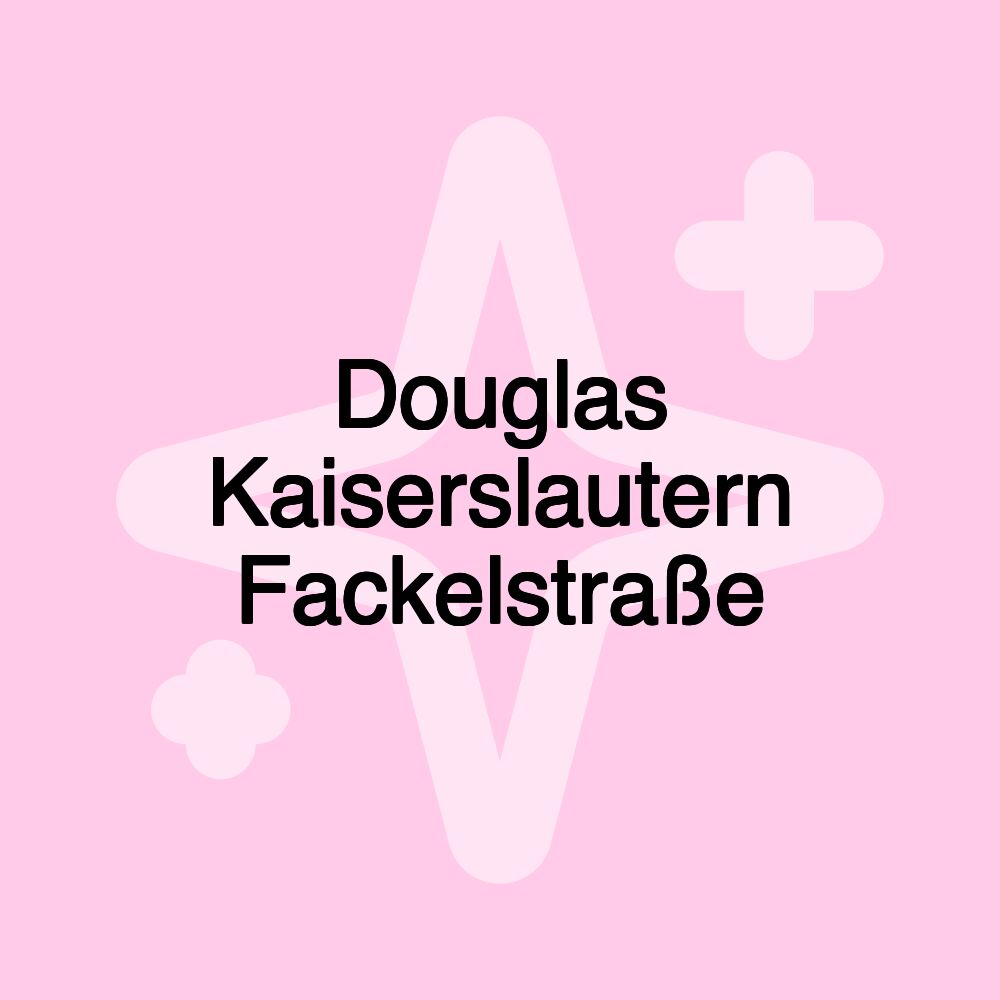 Douglas Kaiserslautern Fackelstraße