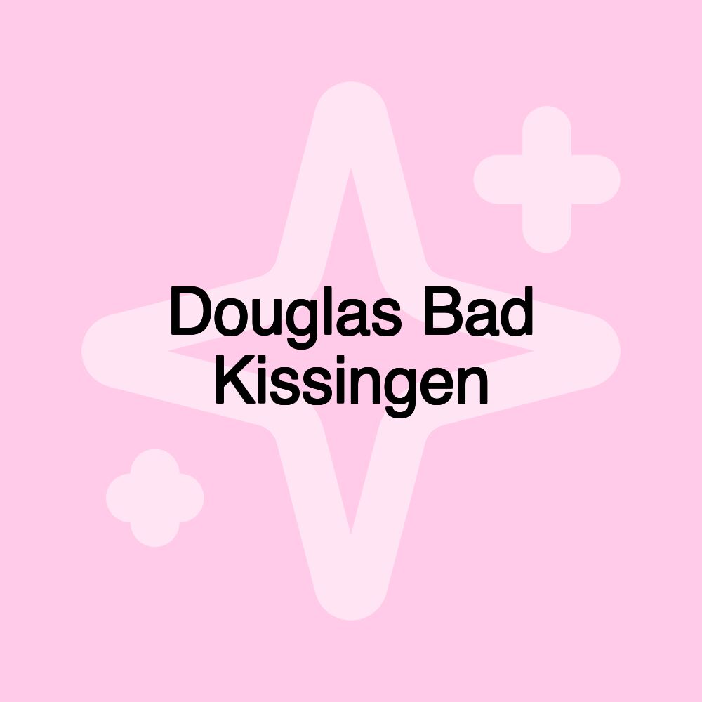 Douglas Bad Kissingen