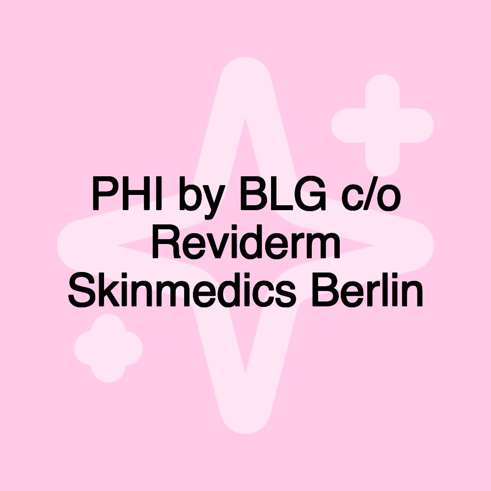 PHI by BLG c/o Reviderm Skinmedics Berlin