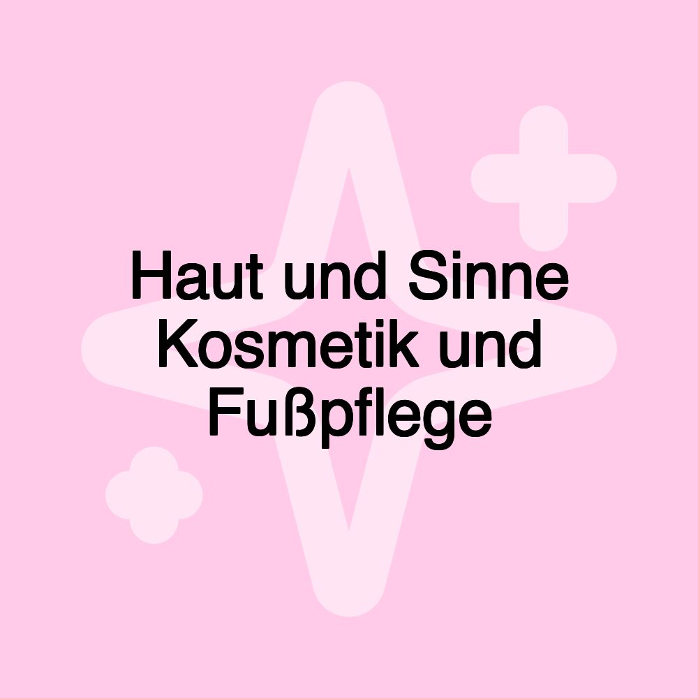 Haut und Sinne Kosmetik und Fußpflege